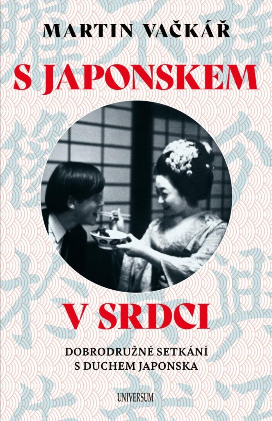 S Japonskem v srdci: Dobrodružné setkání s duchem Japonska - Martin Vačkář - main (0)