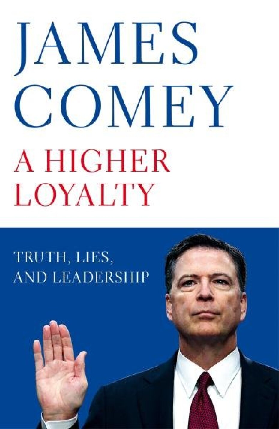 A Higher Loyalty : Truth, Lies, and Leadership - James Comey - main (0)
