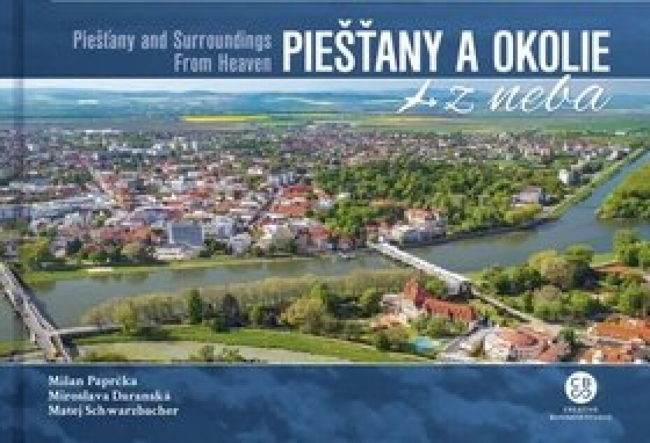Piešťany a okolie z neba - Milan Paprčka; Miroslava Daranská; Matej Schwarzbacher - main (0)