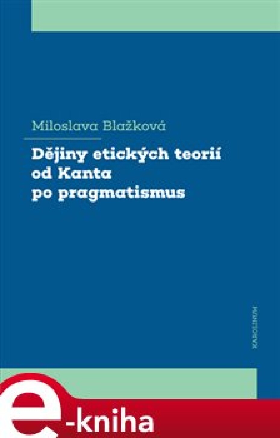 Dějiny etických teorií od Kanta po pragmatismus - Miloslava Blažková - main (0)