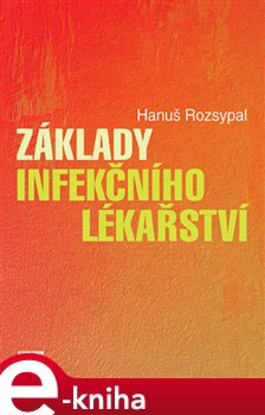 Základy infekčního lékařství - Hanuš Rozsypal - main (0)