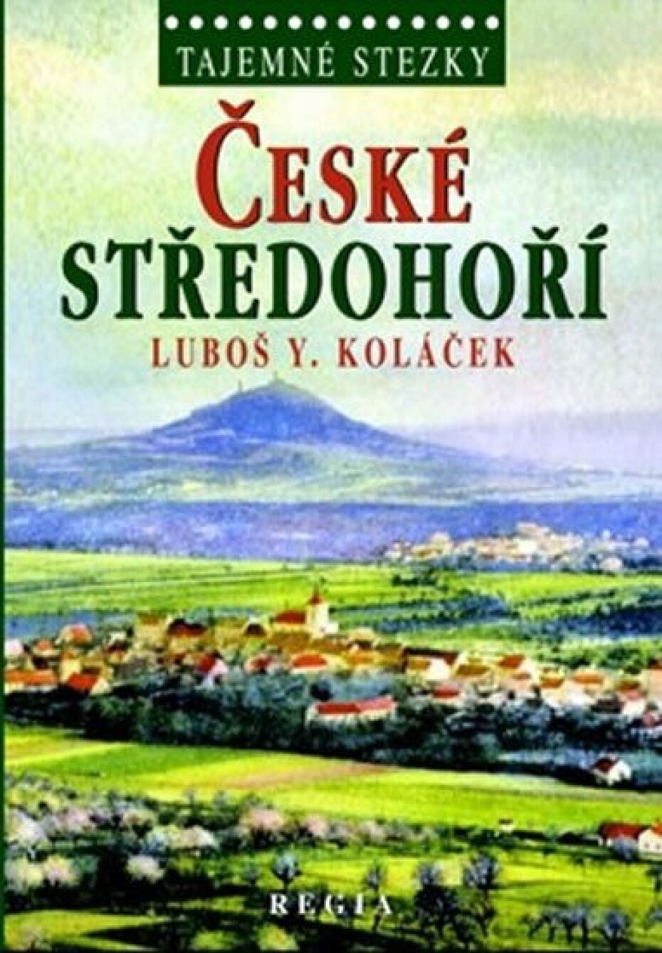 Tajemné stezky - České středohoří - Luboš Y. Koláček - main (0)