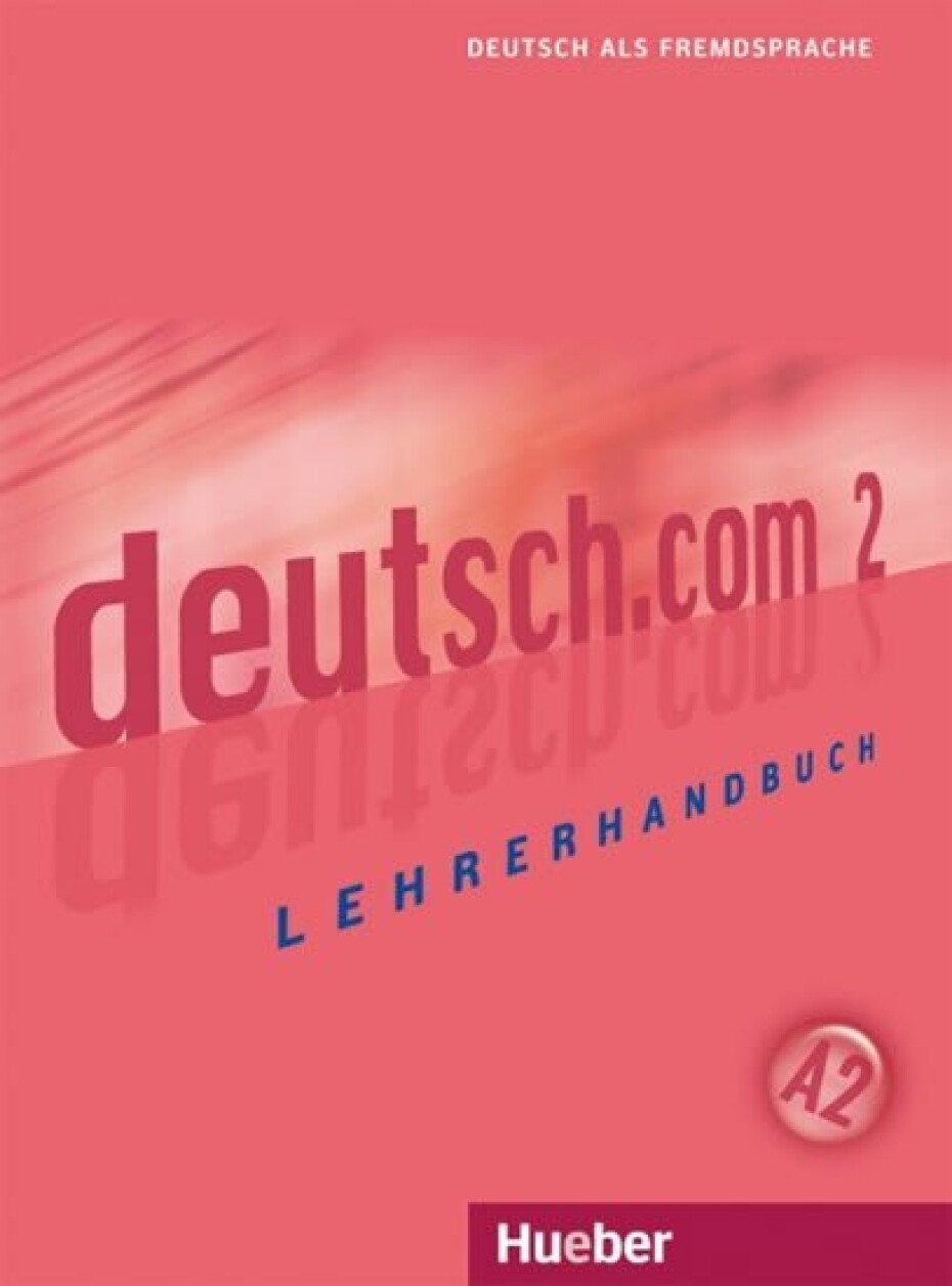Deutsch.com 2: Lehrerhandbuch - Kursisa, Anta; Pilypaityte, Lina; Szakaly, Erna - main (0)