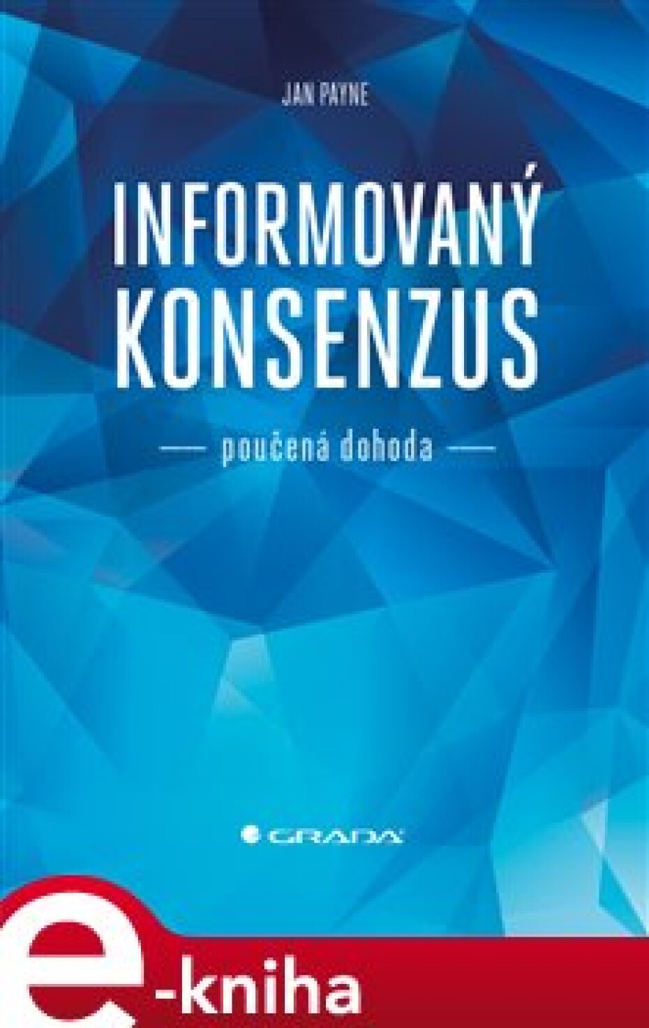 Informovaný konsenzus - poučená dohoda - Jan Payne - main (0)