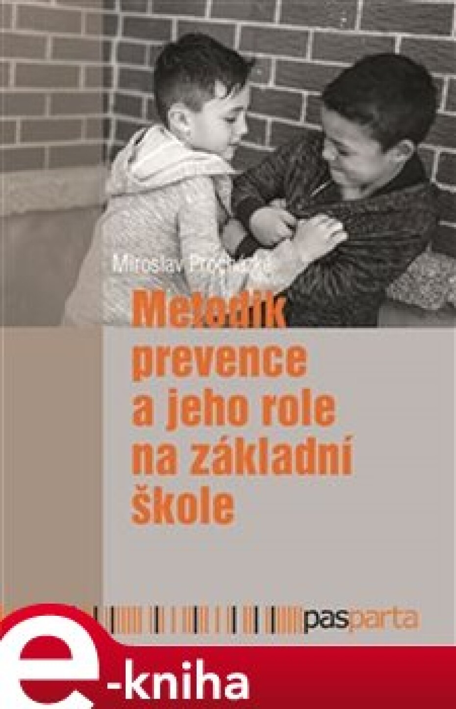 Metodik prevence a jeho role na základní škole - Miroslav Procházka - main (0)