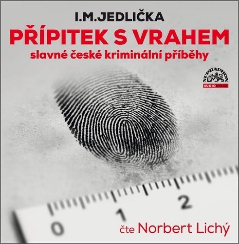 Přípitek s vrahem, slavné české kriminální příběhy - CDmp3 (Čte Norbert Lichý) - Ivan Milan Jedlička - main (0)