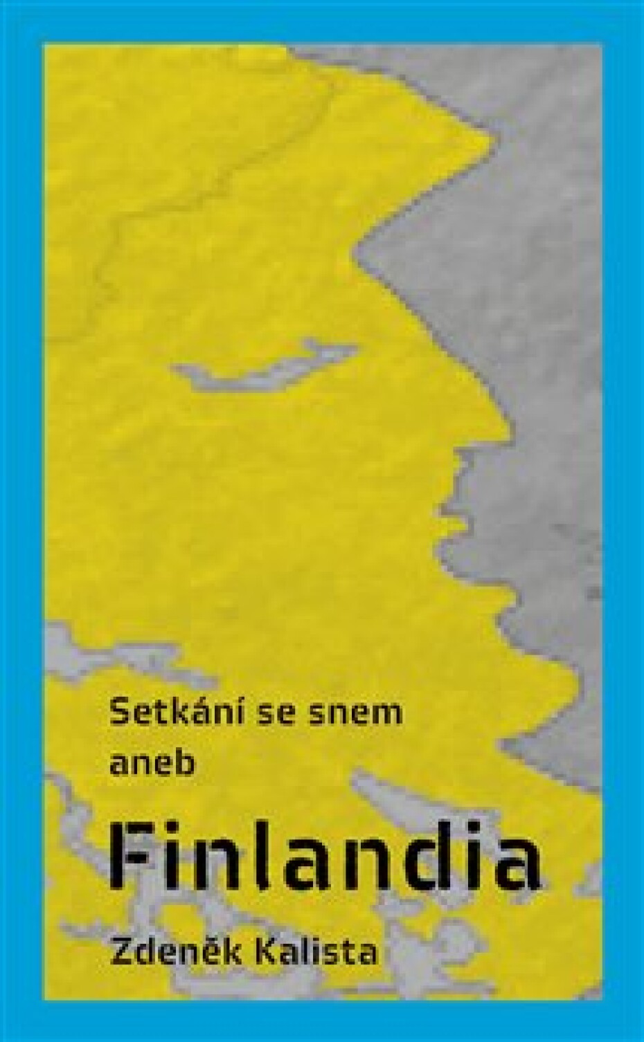 Setkání se snem aneb Finlandia - Zdeněk Kalista - main (0)