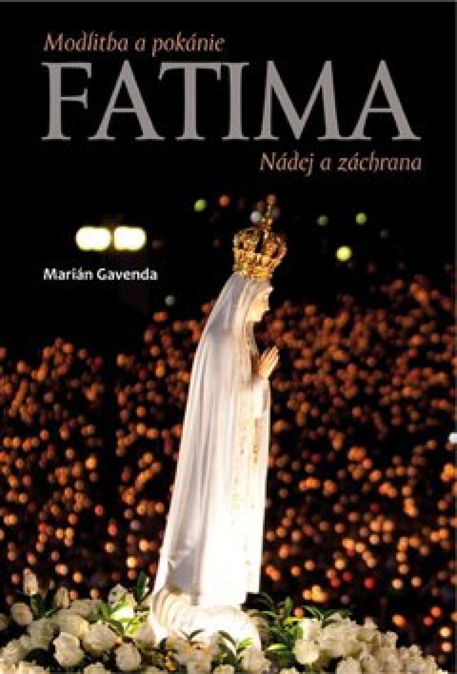 Fatima Nádej a záchrana - Marián Gavenda - main (0)