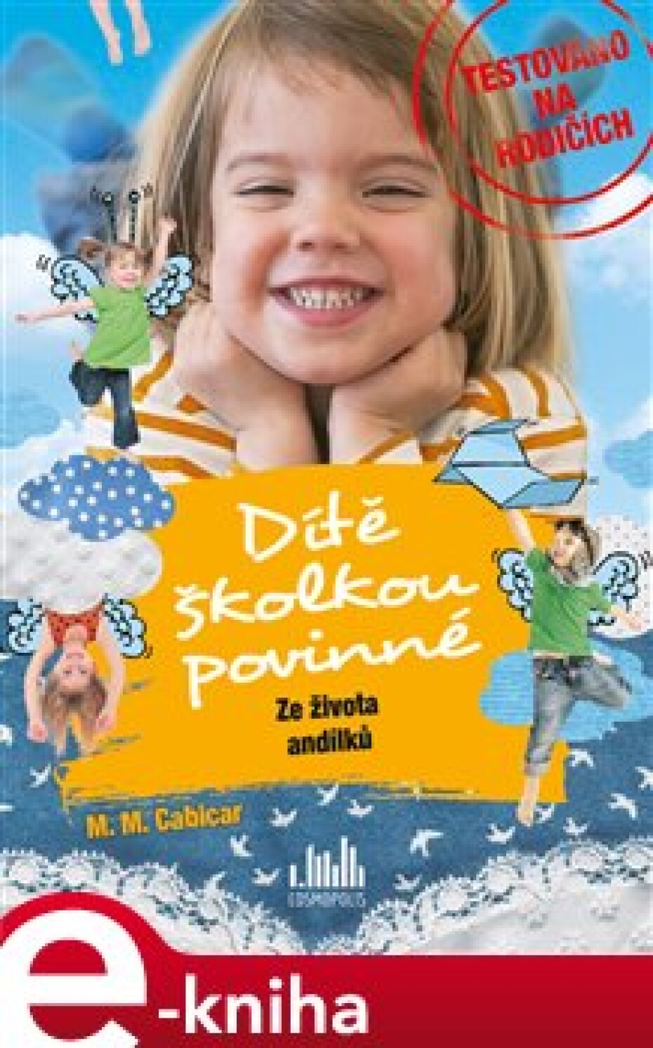 Dítě školkou povinné – Ze života andílků - M.M. Cabicar - main (0)