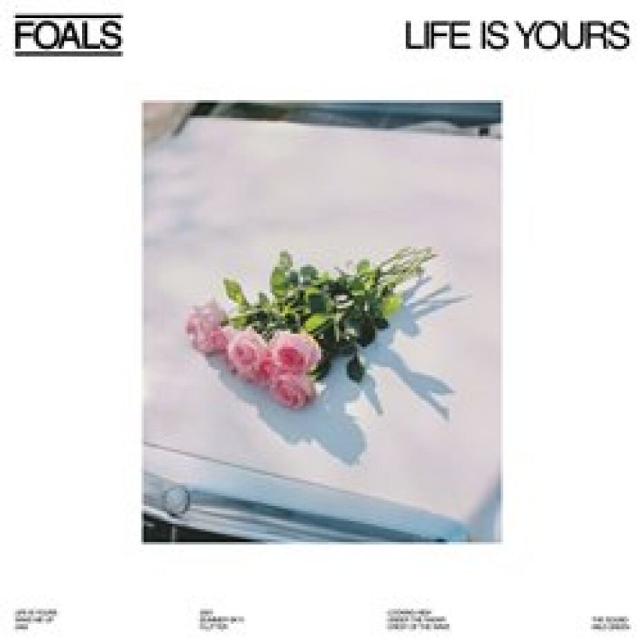 Life Is Yours - Foals - main (0)