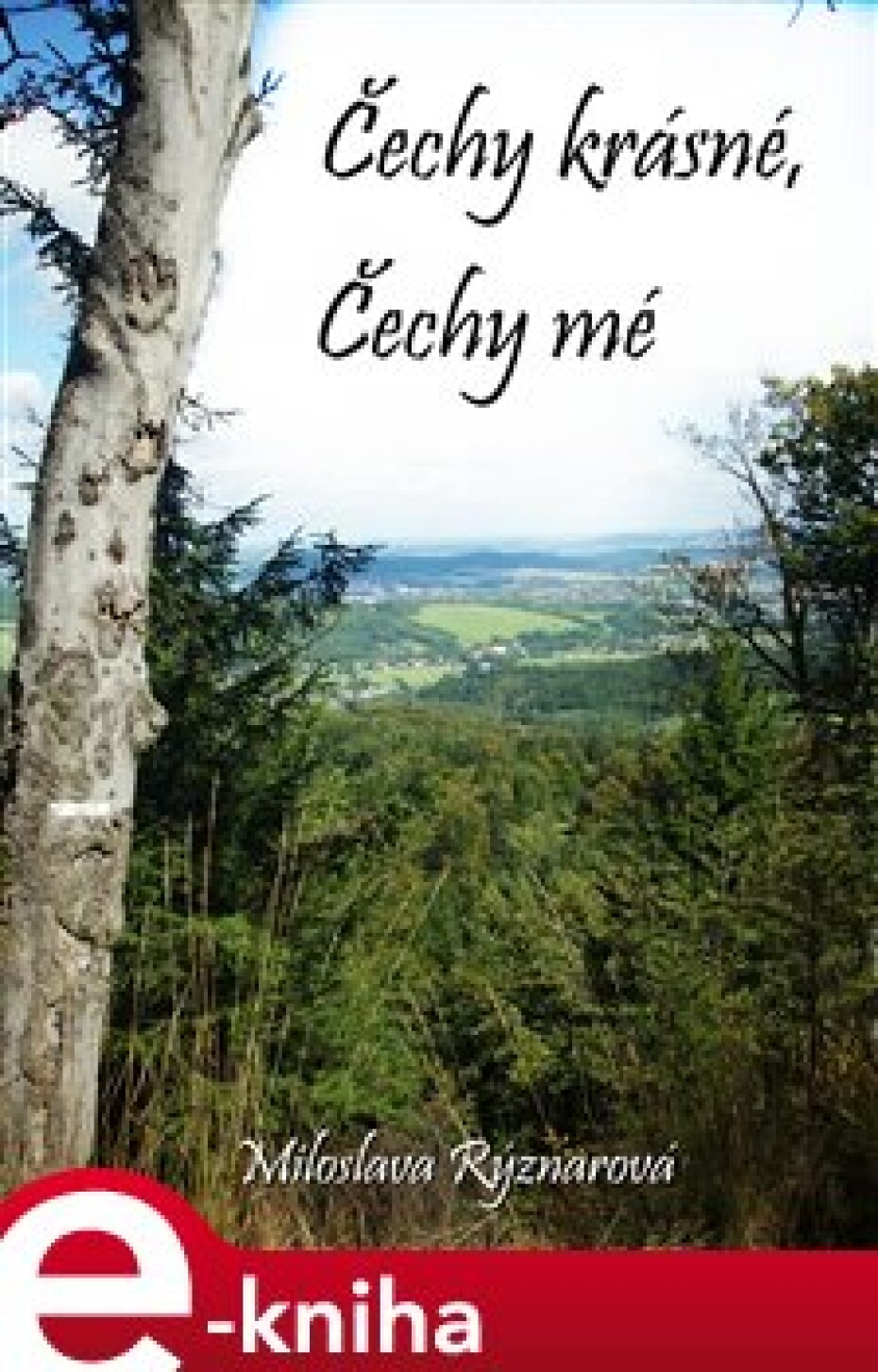 Čechy krásné, Čechy mé - Miloslava Rýznarová - main (0)