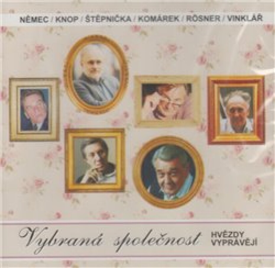 Vybraná společnost. Hvězdy vyprávějí, CD - Vladimír Komárek, František Němec, Boris Rösner, Josef Vinklář, Jiří Štěpnička, Václav Knop - main (0)