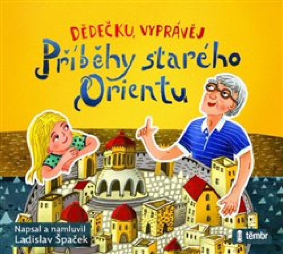 Dědečku, vyprávěj – Příběhy starého Orientu, CD - Ladislav Špaček - main (0)