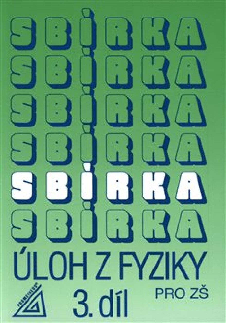 Sbírka úloh z Fyziky 3. díl ZŠ - Jiří Bohuněk - main (0)