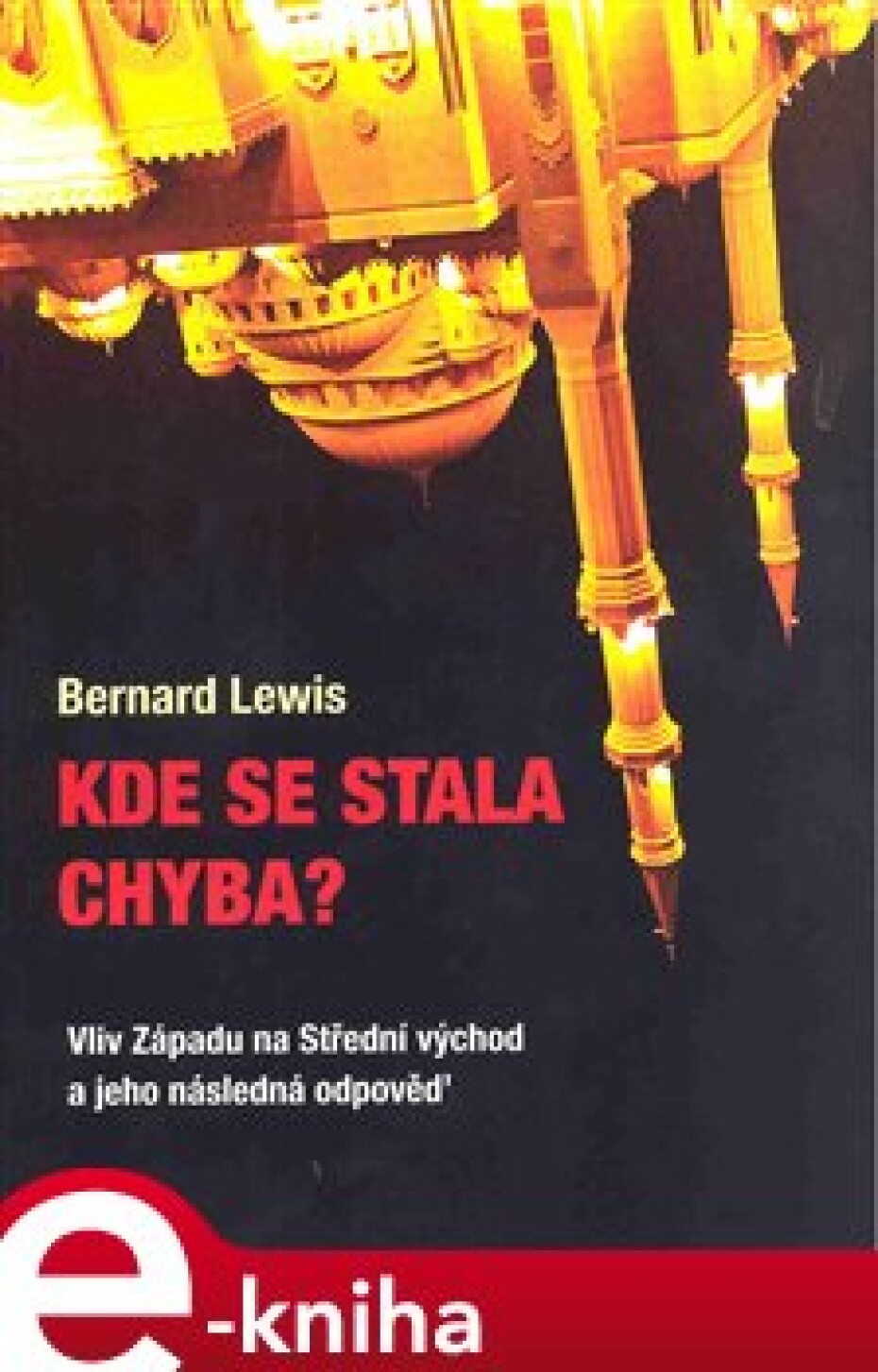 Kde se stala chyba? - Bernard Lewis - main (0)