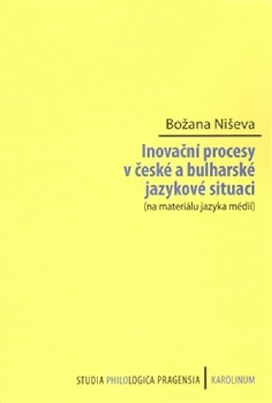 Inovační procesy v české a bulharské jazykové situaci (na materiálu jazyka médií) - Božana Niševa - main (0)
