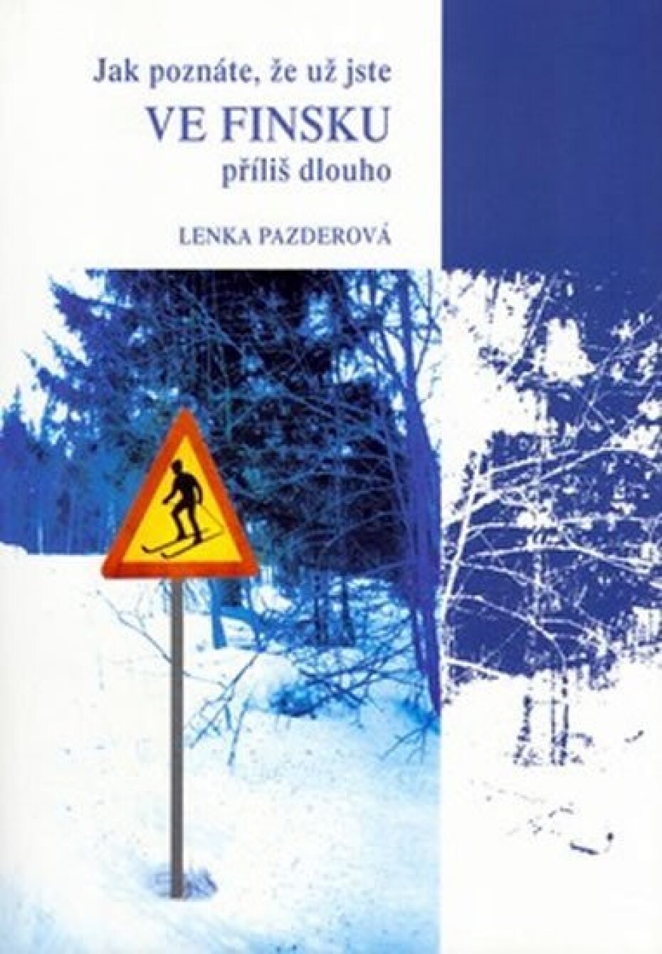 Jak poznáte, že už jste ve Finsku příliš dlouho - Lenka Pazderová - main (0)