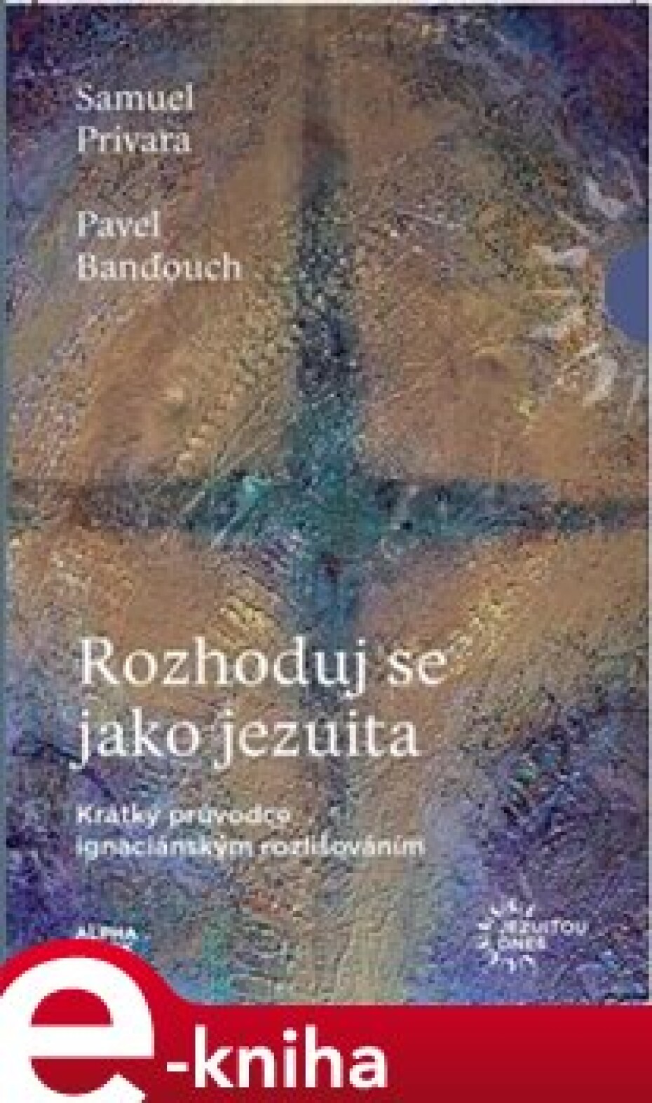 Rozhoduj se jako jezuita - Pavel Banďouch, Samuel Prívara - main (0)