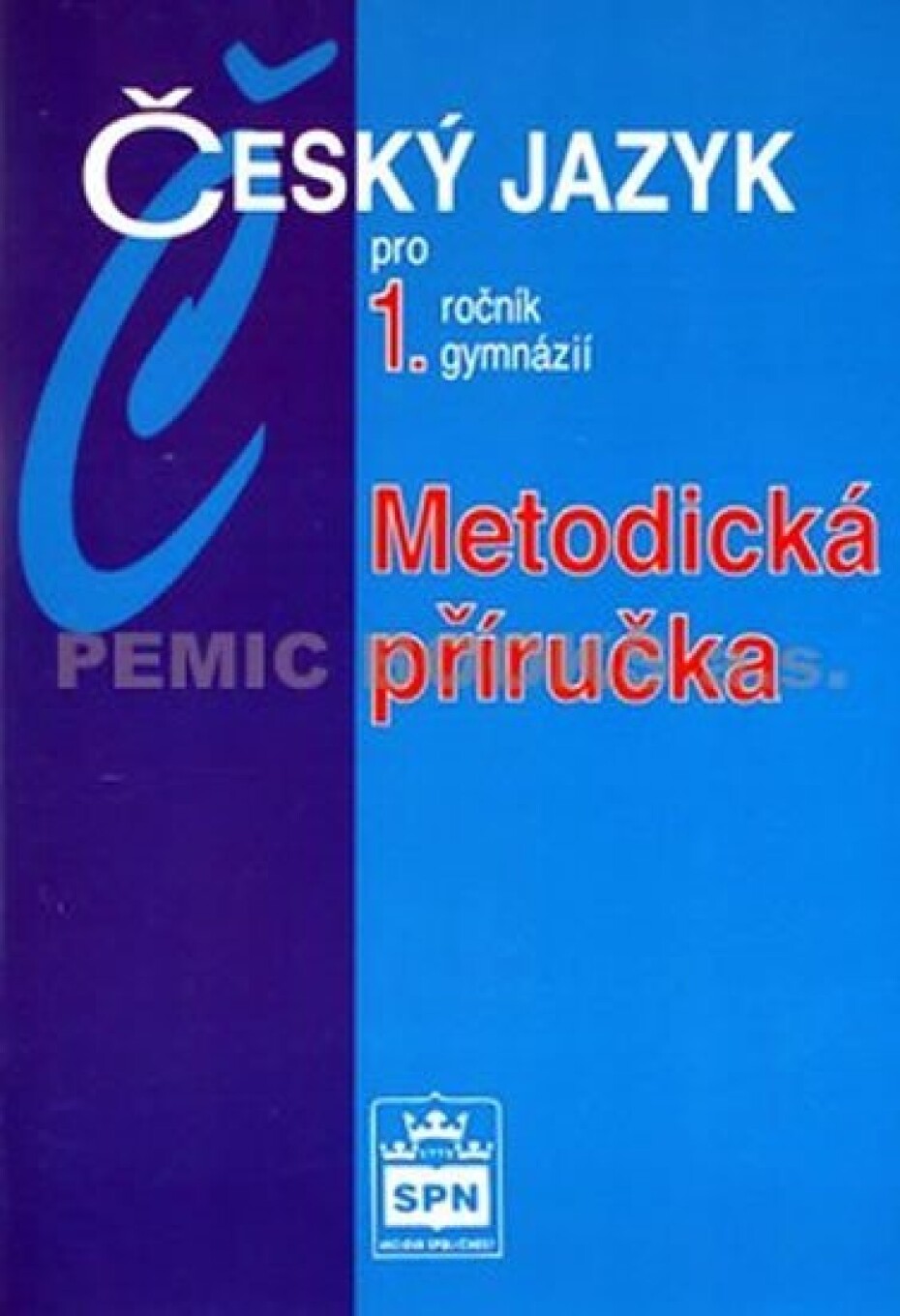 Český jazyk pro 1.ročník gymnázií - Metodická příručka - Jiří Kostečka - main (0)
