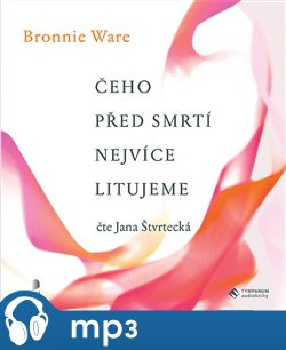 Čeho před smrtí nejvíce litujeme, mp3 - Bronnie Ware - main (0)