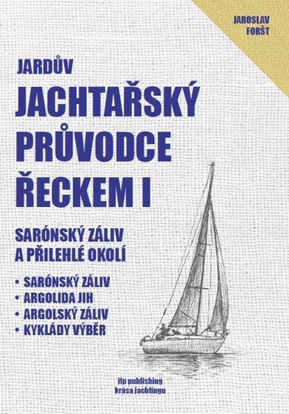 Jardův jachtařský průvodce Řeckem I. - Sarónský záliv a přilehlé okolí - Jaroslav Foršt - main (0)