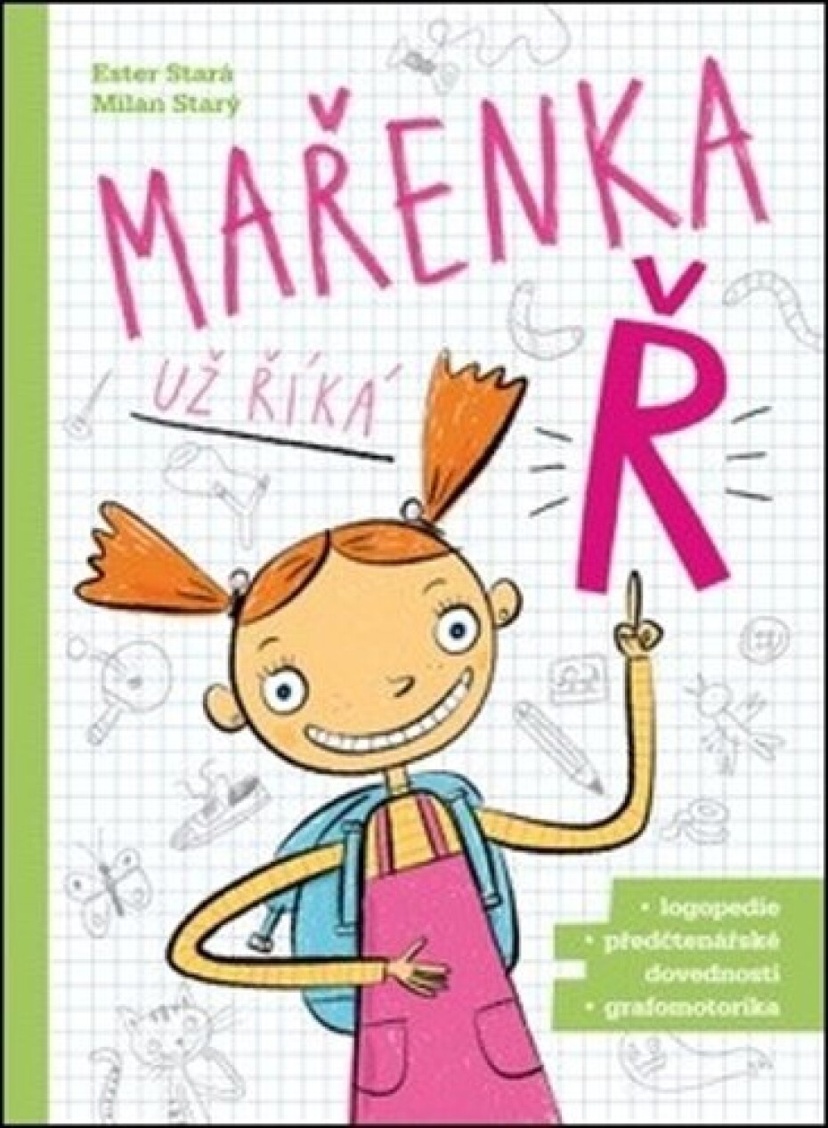 Mařenka už říká Ř - Výslovnost, slovní zásoba, grafomotorika a další úkoly nejen pro předškoláky, 2.  vydání - Ester Stará - main (0)