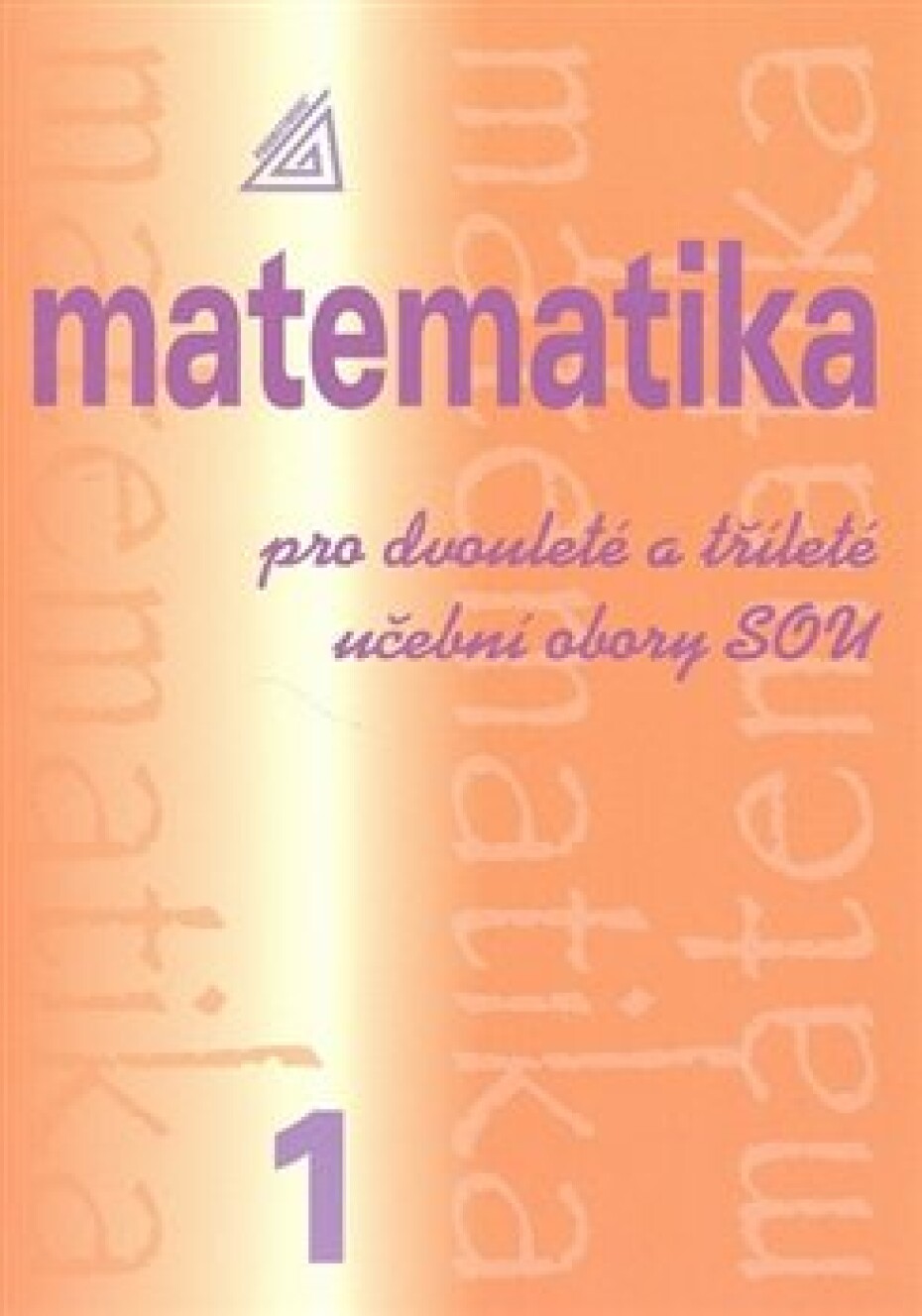 Matematika pro dvouleté a tříleté učební obory SOU 1.díl - Emil Calda - main (0)