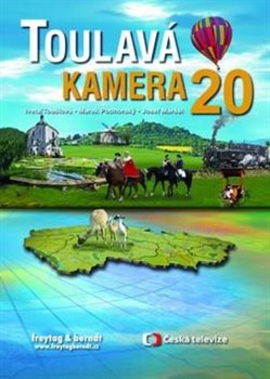 Toulavá kamera 20 - Josef Maršál, Marek Podhorský, Iveta Toušlová - main (0)