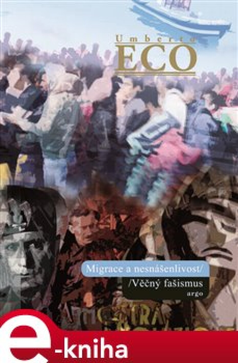 Migrace a nesnášenlivost . Věčný fašismus - Umberto Eco - main (0)