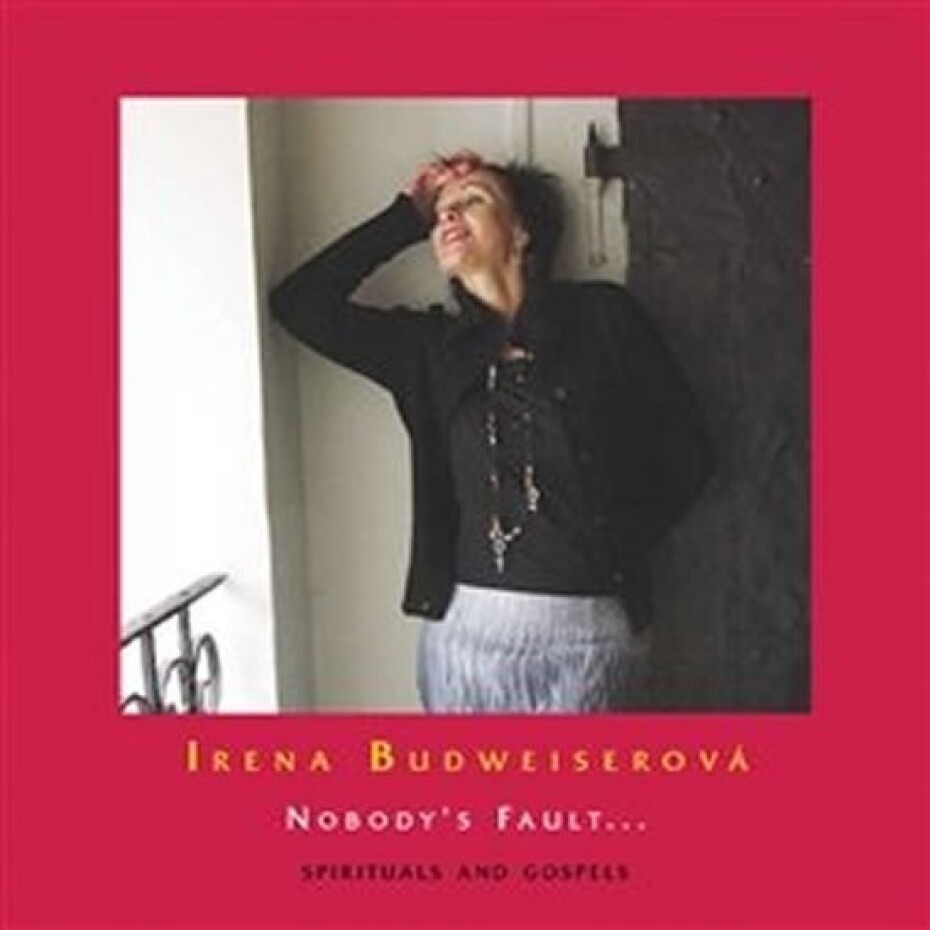 Nobody´s Fault… Spirituals and Gospels - CD - Irena Budweiserová - main (0)