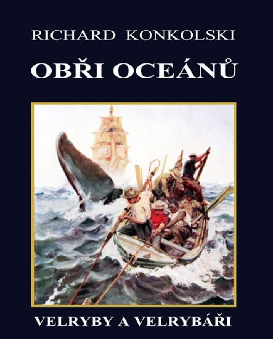 Obři oceánů - Velryby a velrybáři - Richard Konkolski - main (0)