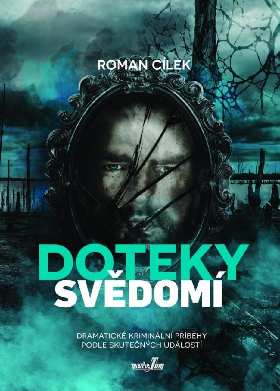 Doteky svědomí - Dramatické kriminální příběhy podle skutečných událostí - Roman Cílek - main (0)