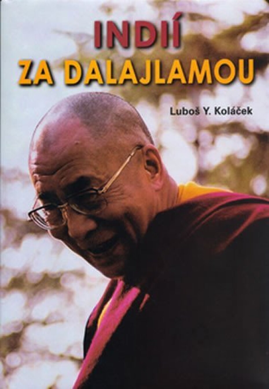 Indií za Dalajlámou - Luboš Y. Koláček - main (0)