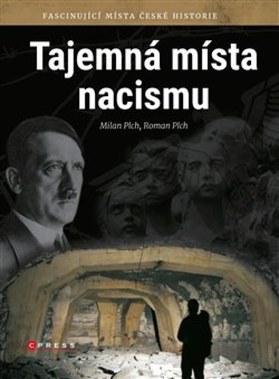 Tajemná místa nacismu. Fascinující místa české historie - Roman Plch, Milan Plch - main (0)