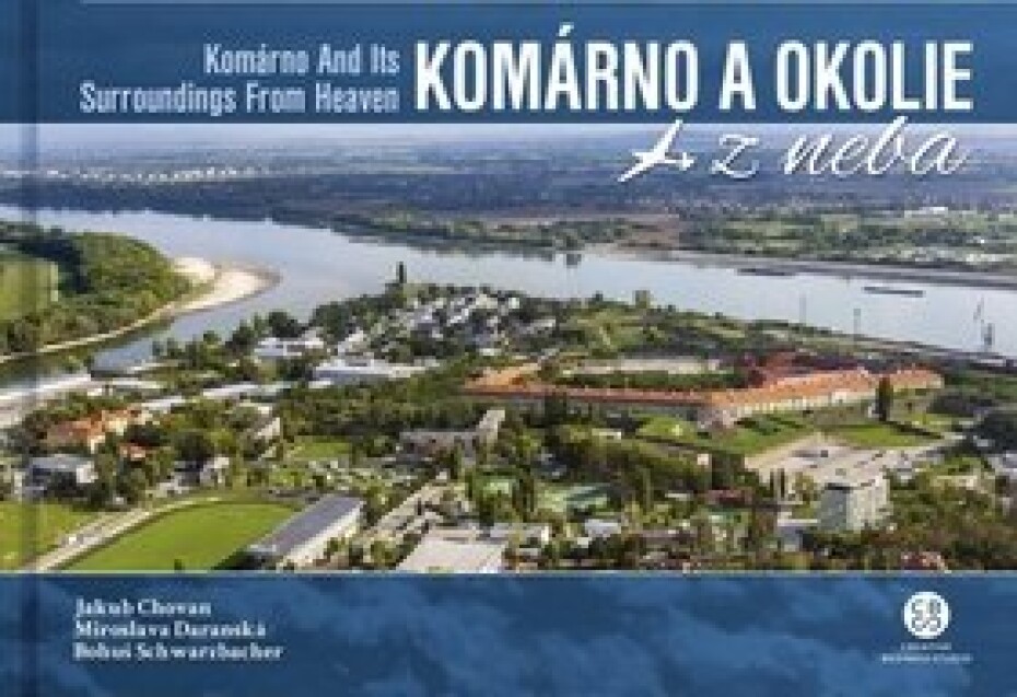 Komárno a okolie z neba - Jakub Chovan; Miroslava Daranská; Bohuš Schwarzbacher - main (0)