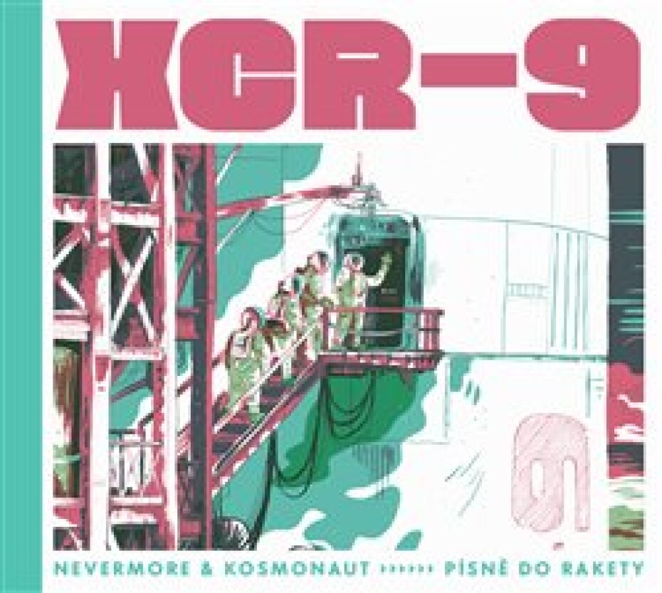 XCR-9 Písně do rakety - Nevermore &amp; Kosmonaut - main (0)