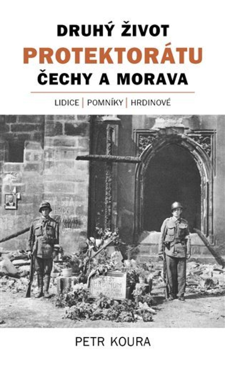 Druhý život Protektorátu Čechy a Morava - Petr Koura - main (0)