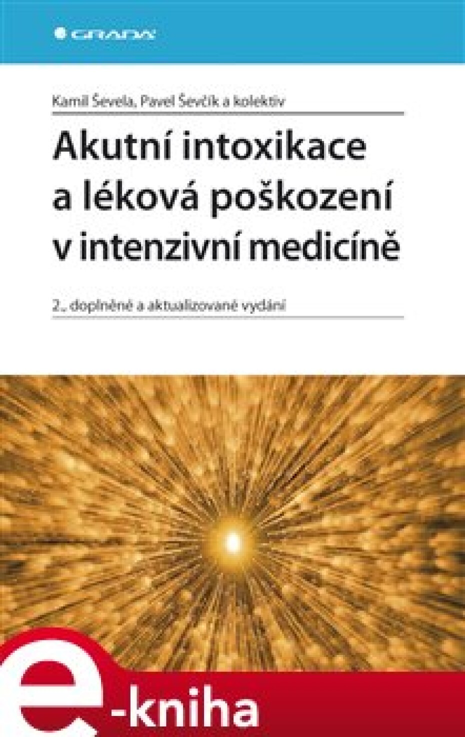 Akutní intoxikace a léková poškození v intenzivní medicíně - Kamil Ševela, Pavel Ševčík, kol. - main (0)