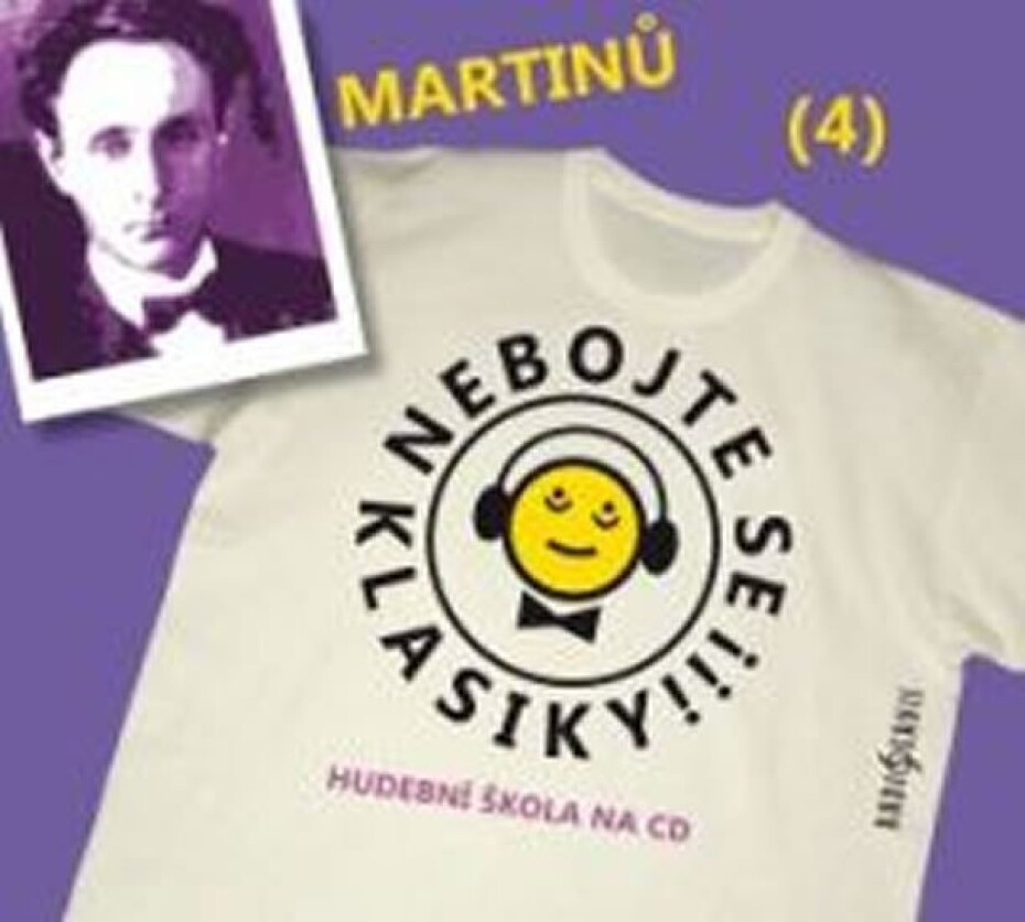 Nebojte se klasiky 4 - Bohuslav Martinů - CD - Bohuslav Martinů - main (0)