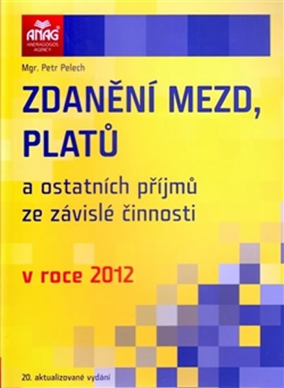 Zdanění mezd, platů a ostatních příjmů ze závislé činnosti v roce 2012 - Petr Pelech - main (0)