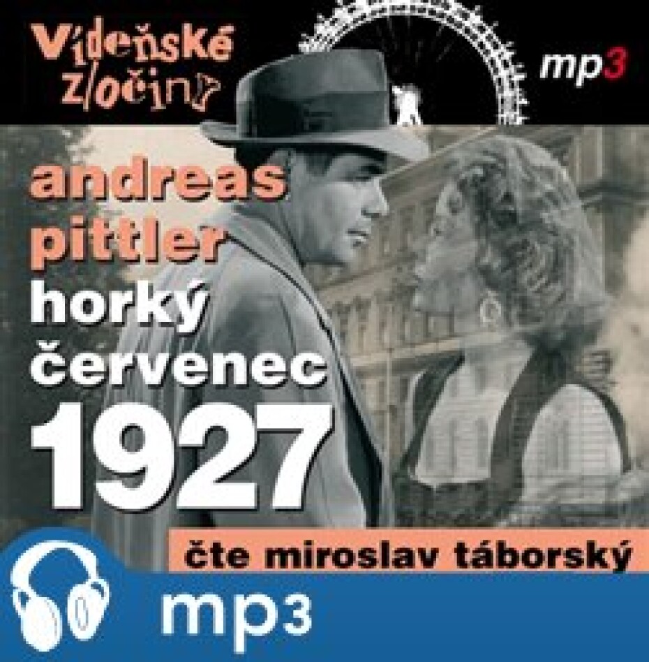 Vídeňské zločiny 3: Horký červenec 1927, mp3 - Andreas Pittler - main (0)