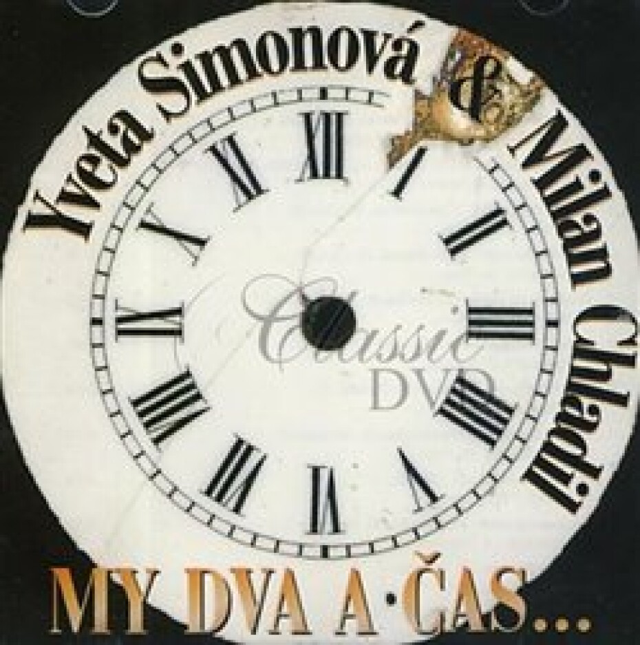 My Dva A Čas … - Milan Chladil, Yvetta Simonová - main (0)