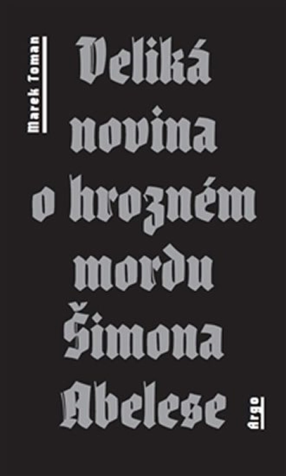 Veliká novina o hrozném mordu Šimona Abelese - Marek Toman - main (0)