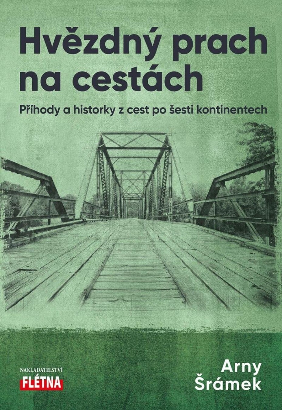 Hvězdný prach na cestách - Příhody a historky z cest po šesti kontinentech - Arny Šrámek - main (0)