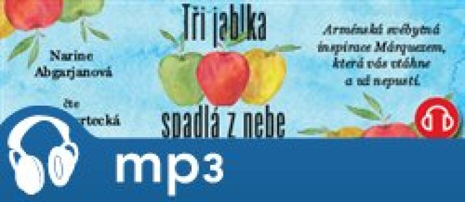 Tři jablka spadlá z nebe, mp3 - Narine Abgarjanová - main (0)