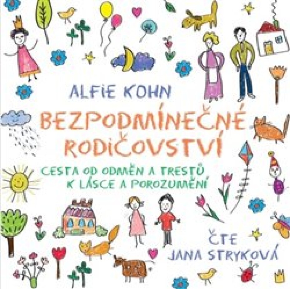 Bezpodmínečné rodičovství. Cesta od odměn a trestů k lásce a porozumění, CD - Alfie Kohn - main (0)