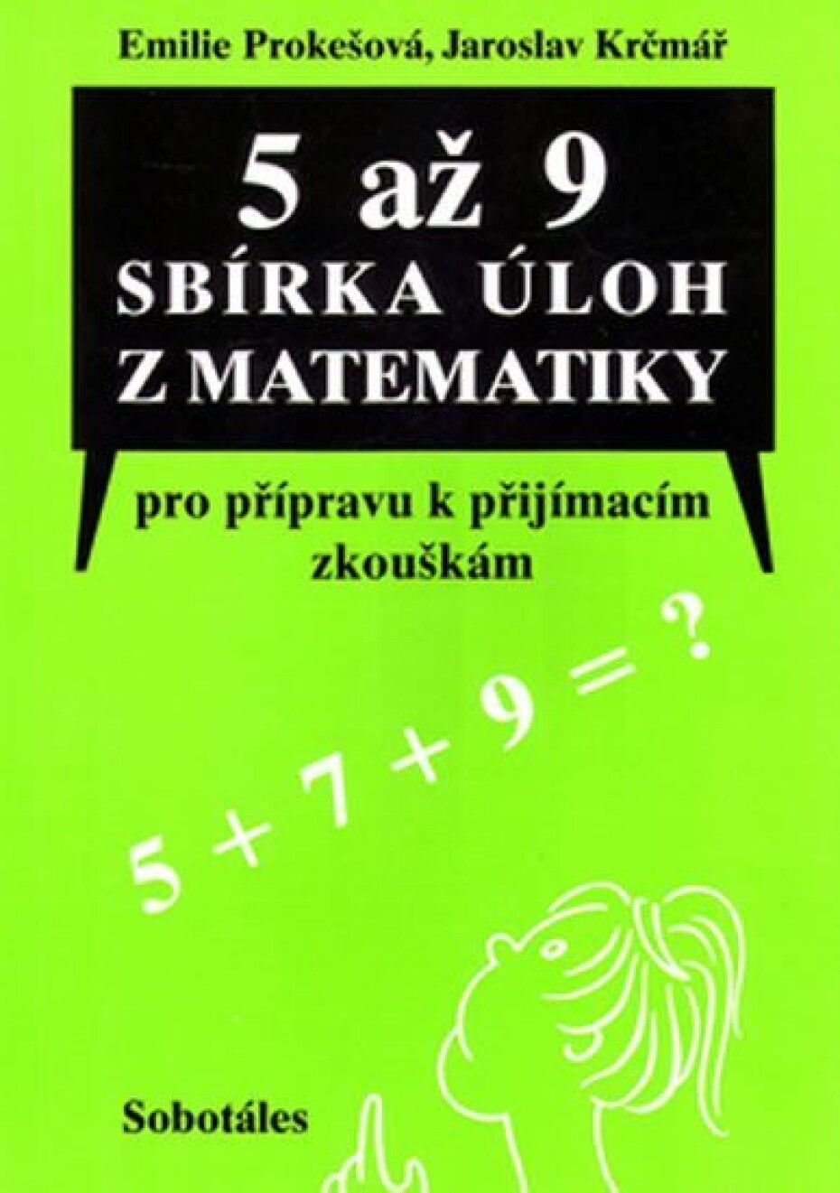 5 až 9 Sbírka úloh z matematiky pro přípravu k přijímacím zkouškám - Jaroslav Krčmář - main (0)