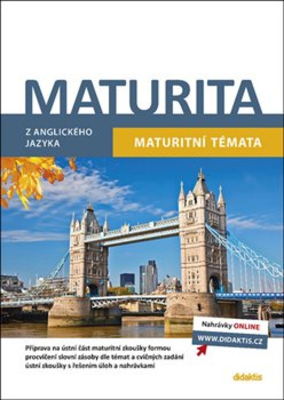 Maturita z anglického jazyka. Maturitní témata - Ludmila Baláková, Anna Hamzová, Jakub Knápek, Dagmar Pešková, Urszula Baron - main (0)