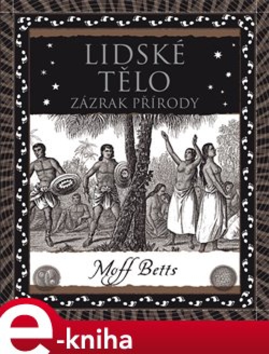Lidské tělo. Zázrak přírody - Moff Betts - main (0)