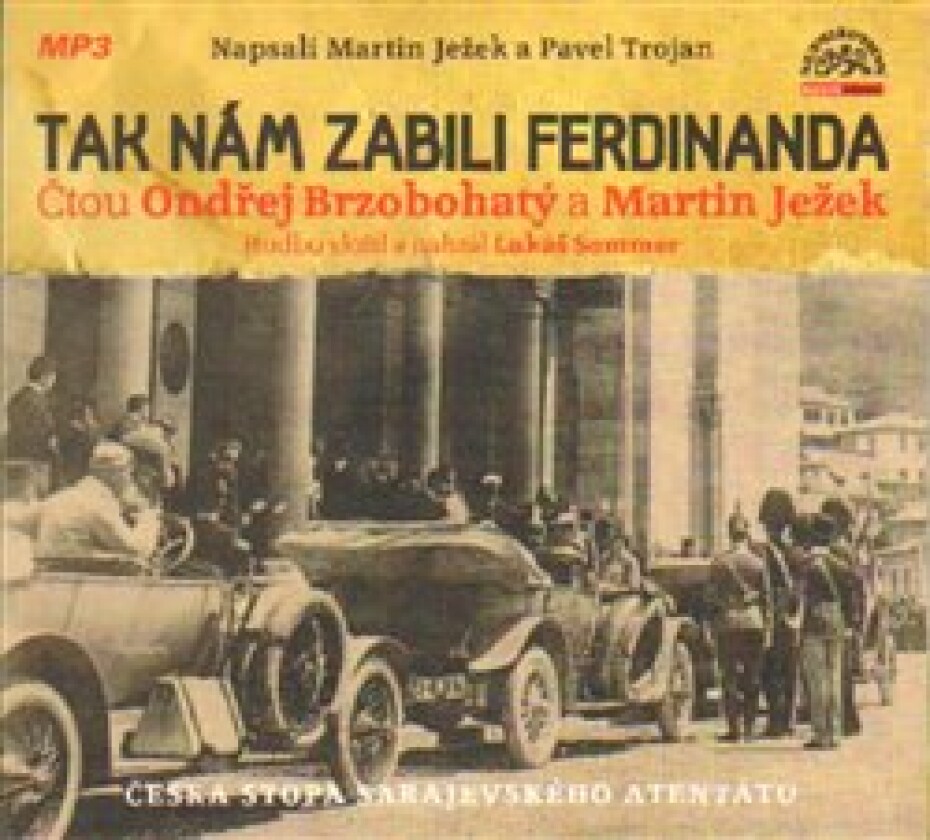 Tak nám zabili Ferdinanda - Pavel Trojan, Martin Ježek - main (0)